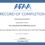 Certificate of completion from AFAA awarded to Gwendolyn Perez for completing Behavior Change Science: Help Clients Stick with their Program, dated April 28, 2021.
