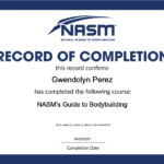 Certificate of completion from NASM awarded to Gwendolyn Perez for completing NASM's Guide to Bodybuilding course, dated April 27, 2021.